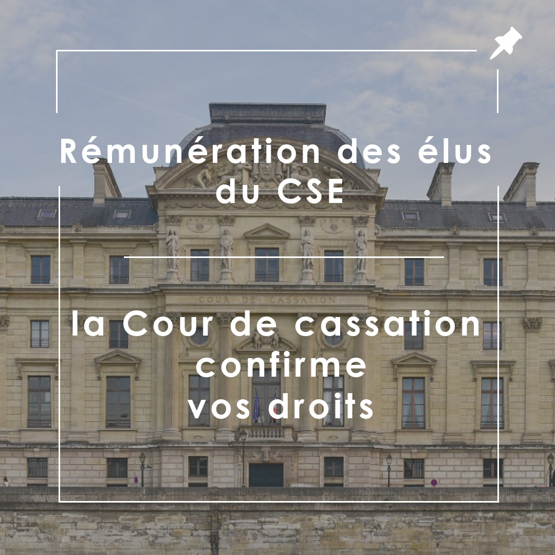 Rémunération des élus CSE : jurisprudence 2025 de la Cour de cassation