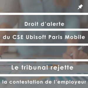 Expertise CSE Ubisoft : décision du Tribunal judiciaire de Bobigny