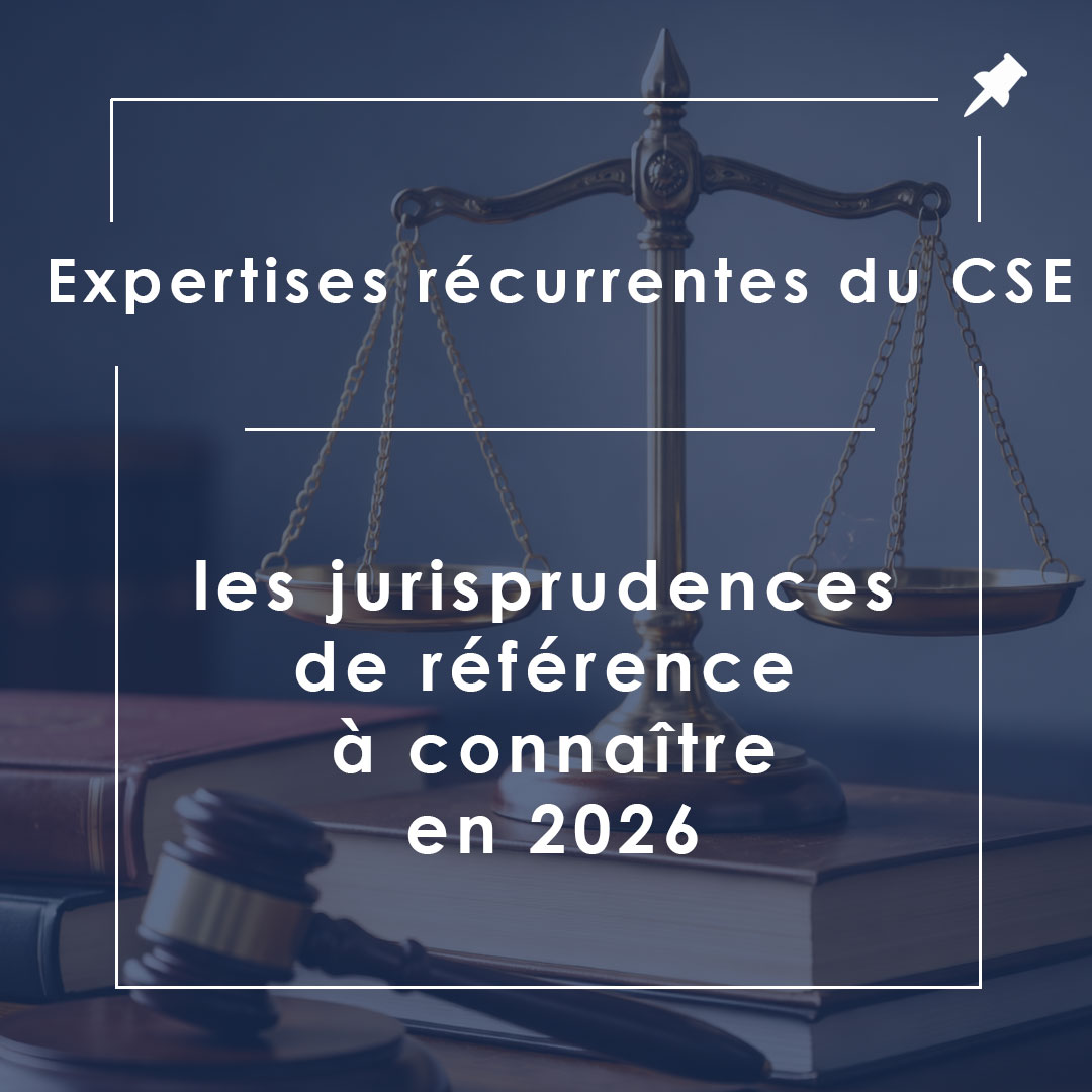 Expertises récurrentes du CSE : jurisprudence sur les orientations stratégiques, la politique sociale et la situation économique et financière
